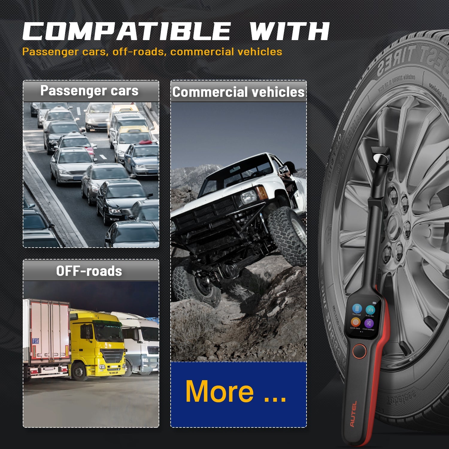 Compatible with passenger cars,off-roads,commmercial vehicles